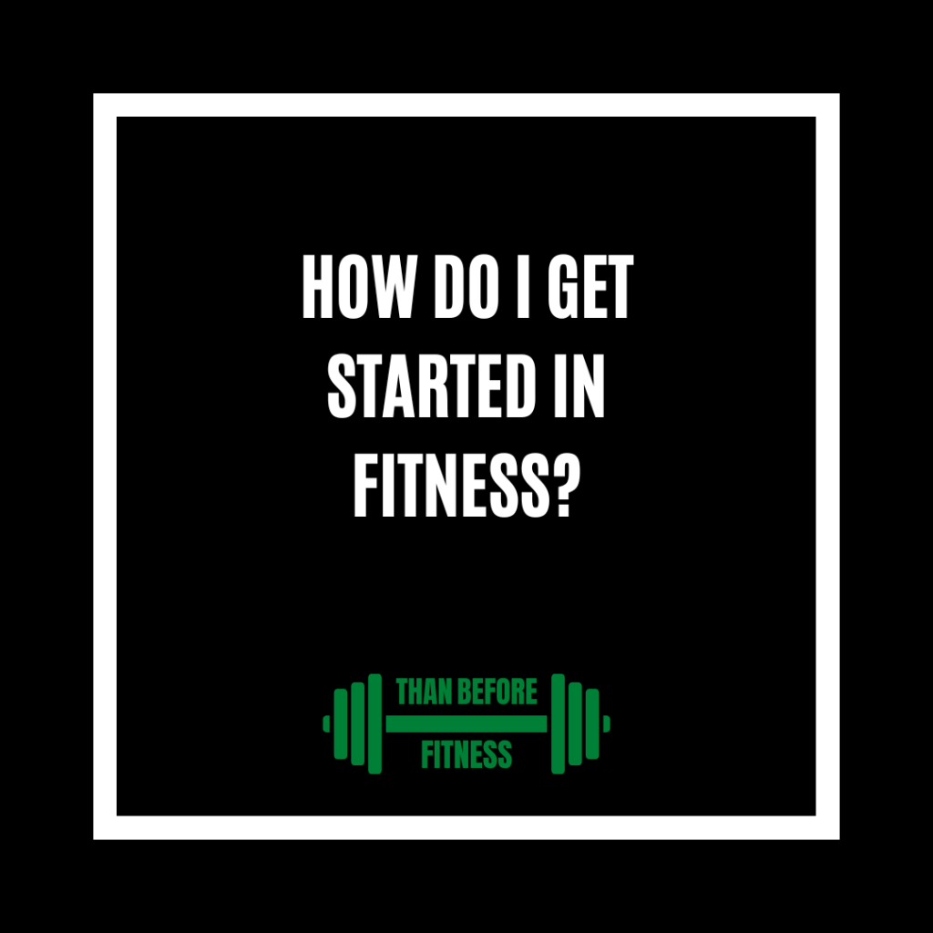 How do I get started in fitness